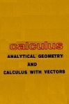 Calculus Analytic Geometry with Vectors by Ralph Agnew